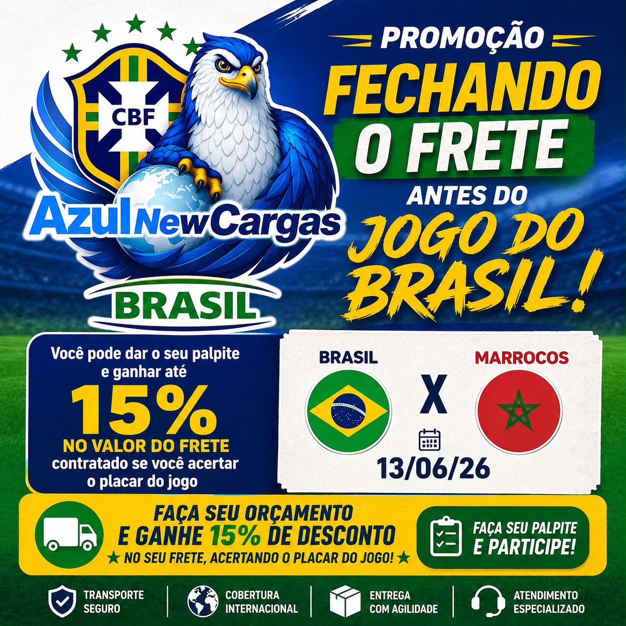 Promoção fechando o frete antes do jogo do Brasil. Faça seu orçamento e ganhe 15% de desconto no seu frete, acertando o placar do jogo Brasil contra Marrocos em 13/06/26.